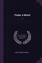 Freda. A Novel. 2 - Fanny Wheeler Hart