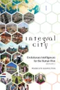 Integral City. Evolutionary Intelligences for the Human Hive - Marilyn Hamilton