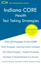 Indiana CORE Health Test Taking Strategies. Indiana CORE 066 Exam - Free Online Tutoring - JCM-Indiana CORE Test Preparation Group