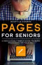 Pages For Seniors. A Ridiculously Simple Guide To Word Processing On Your Mac - Scott La Counte