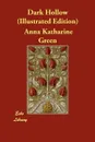 Dark Hollow (Illustrated Edition) - Anna Katharine Green