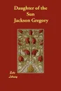 Daughter of the Sun - Jackson Gregory
