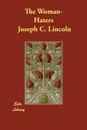 The Woman-Haters - Joseph C. Lincoln