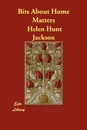 Bits About Home Matters - Helen Hunt Jackson