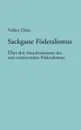 Sackgasse Foderalismus - Volker Dietz