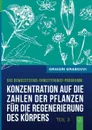 Konzentration auf die Zahlen der Pflanzen fur die Regenerierung des Korpers - TEIL 3 - Grigori Grabovoi