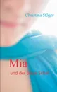 Mia und der blaue Schal - Christina Stöger