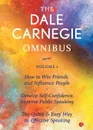 The Dale Carnegie Omnibus (How To Win Friends And Influence People/Develop Self-Confidence, Improve Public Speaking/The Quick & Easy Way To Effective Speaking) - Vol. 1 - Dale Carnegie