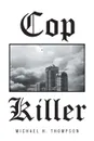 Cop Killer - Michael H. Thompson