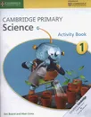 Cambridge Primary Science Stage 1 Activity Book - Jon Board