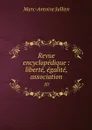 Revue encyclopedique : liberte, egalite, association. 10 - Marc-Antoine Jullien