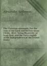 The Christian almanack, For the year of our Lord and Saviour Jesus Christ, 1824 : being Bissextile, or Leap Year, and the Forty-eighth of the Independence of the United States - Alexander Anderson
