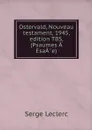 Ostervald, Nouveau testament, 1945, edition TBS, (Psaumes A. EsaA?e) - Serge Leclerc