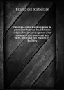 Oeuvres, collationnees pour la premiere fois sur les editions originales, accompagnees d'un commentaire nouveau par MM. Burgaud des Marets et Rathery - François Rabelais