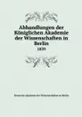 Abhandlungen der Koniglichen Akademie der Wissenschaften in Berlin. 1839 - Deutsche Akademie der Wissenschaften zu Berlin