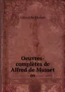 Oeuvres-completes de Alfred de Musset. 09 - Alfred de Musset