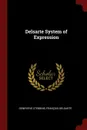 Delsarte System of Expression - Genevieve Stebbins, François Delsarte