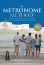 The Metronome Method. A Fun Approach to Succession and Estate Planning for Family Enterprises - Hugh MacDonald