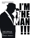 I'M the Man!!!. R & B'S Playhouse Presents 