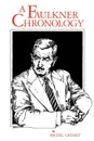 A Faulkner Chronology - Michel Gresset