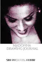 Iconic Madonna drawing Journal Sir Michael Huhn Designer  edition - Michael Huhn, Sir Michael Huhn
