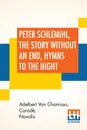 Peter Schlemihl, The Story Without An End, Hymns To The Night. Edited By Henry Morley - Adelbert Von Chamisso, Carodé, Novalis