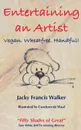 Entertaining An Artist. Vegan. Wheatfree. Handful! - Jacky Francis Walker