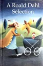 Roald dahl selection - Dahl Roald