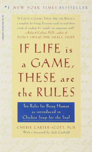 Обложка книги If Life is a Game, These are the Rules. Ten Rules for Being Human, as Introduced in Chicken Soup for the Soul, Картер-Скотт Шери