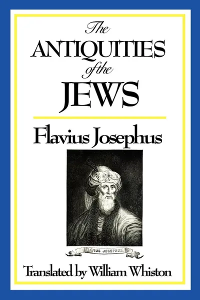 Обложка книги The Antiquities of the Jews, Josephus Flavius, William Whiston