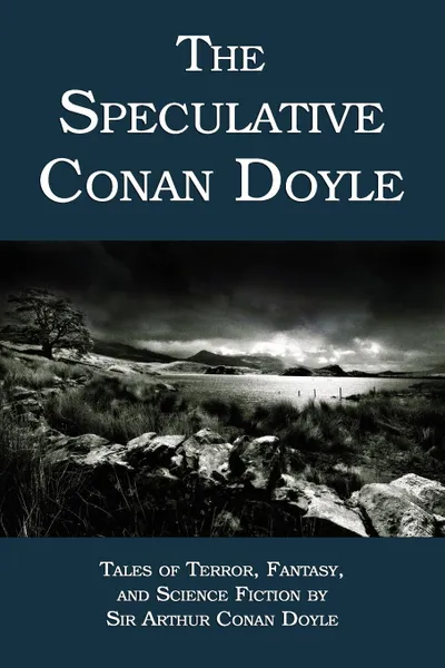 Обложка книги The Speculative Conan Doyle, Arthur Conan Doyle