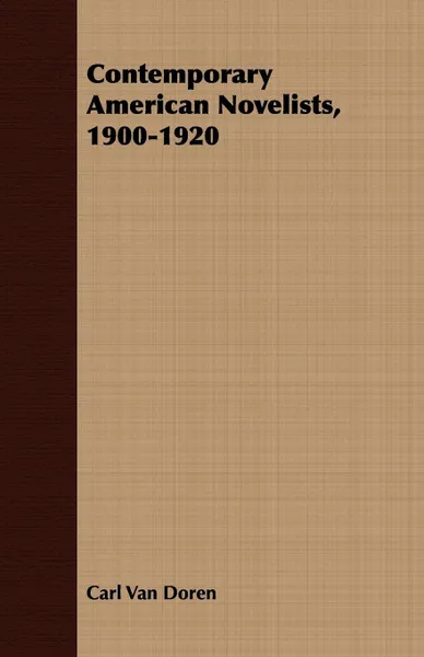 Обложка книги Contemporary American Novelists, 1900-1920, Carl Van Doren