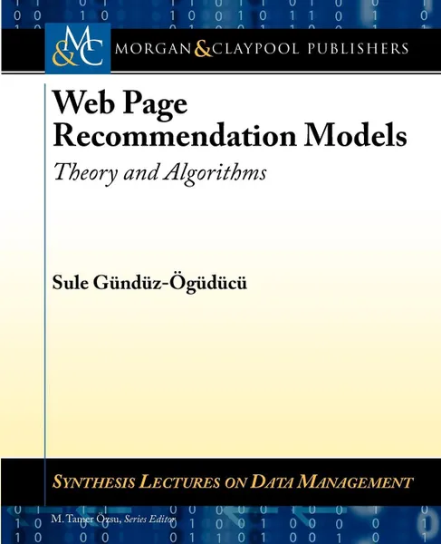 Обложка книги Web Page Recommendation Models. Theory and Algorithms, Sule G. Nd Z. G. D. C., Sule Gunduz-Oguducu