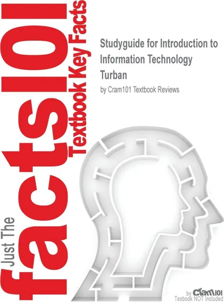 Обложка книги Studyguide for Introduction to Information Technology by Turban, ISBN 9780471073802, Cram101 Textbook Reviews