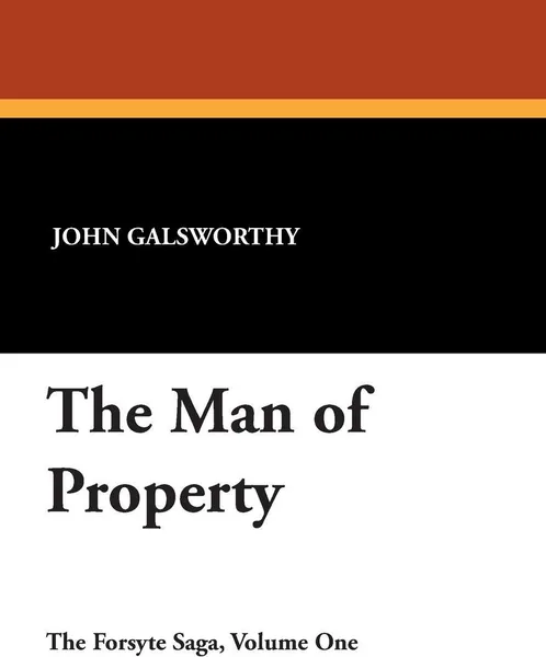 Обложка книги The Man of Property, John Sir Galsworthy