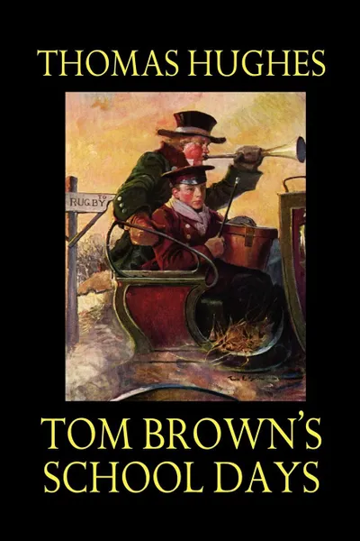 Обложка книги Tom Brown's School Days, Thomas Hughes