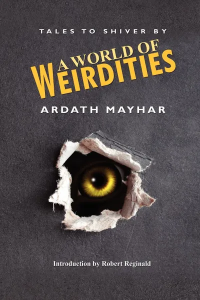 Обложка книги A World of Weirdities. Tales to Shiver by, Ardath Mayhar