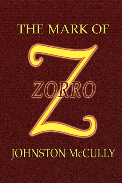 Обложка книги The Mark of Zorro, Johnston McCulley