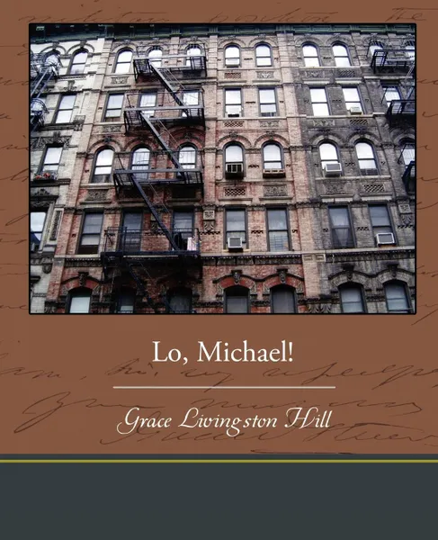 Обложка книги Lo, Michael!, Grace Livingston Hill