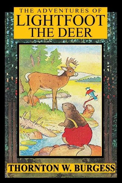 Обложка книги The Adventures of Lightfoot the Deer, Thornton W. Burgess