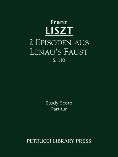 Обложка книги 2 Episoden aus Lenua's Faust, S. 110 - Study score, Franz Liszt