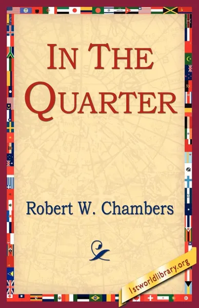 Обложка книги In the Quarter, Robert W. Chambers