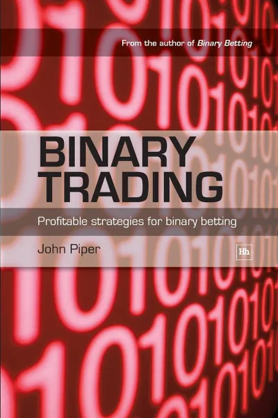 Обложка книги Binary Trading. Profitable Strategies for Binary Betting, John Piper