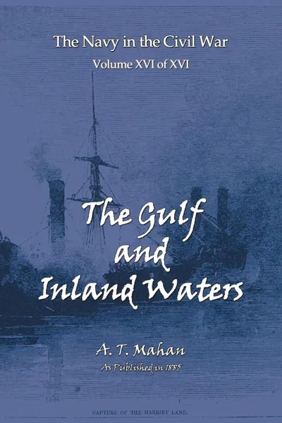 Обложка книги The Gulf and Inland Waters, Alfred Thayer Mahan