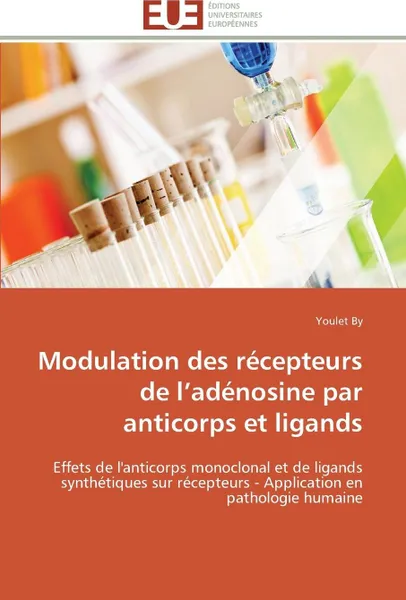 Обложка книги Modulation des recepteurs de l adenosine par anticorps et ligands, BY-Y