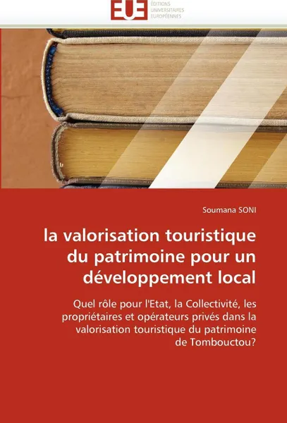 Обложка книги La valorisation touristique du patrimoine pour un developpement local, SONI-S