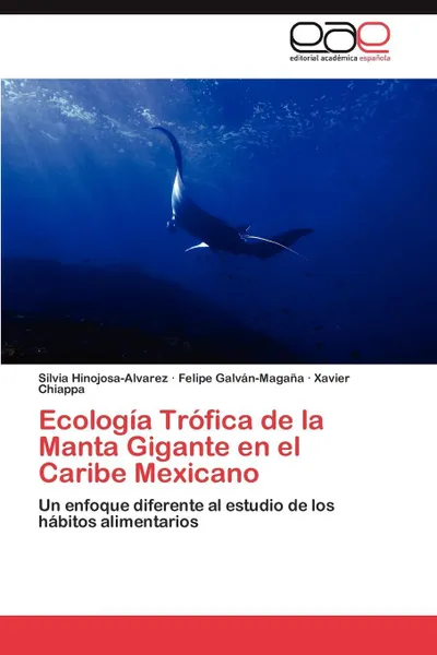 Обложка книги Ecologia Trofica de La Manta Gigante En El Caribe Mexicano, Silvia Hinojosa-Alvarez, Felipe Galv N-Maga a., Xavier Chiappa