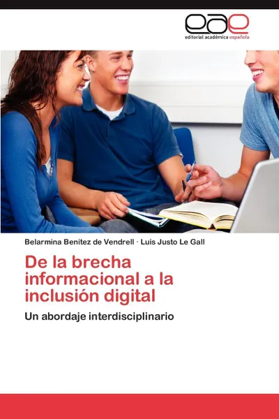 Обложка книги De la brecha informacional a la inclusion digital, Benítez de Vendrell Belarmina, Le Gall Luis Justo