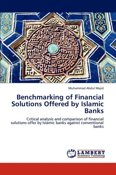 Обложка книги Benchmarking of Financial Solutions Offered by Islamic Banks, Muhammad Abdul Majid