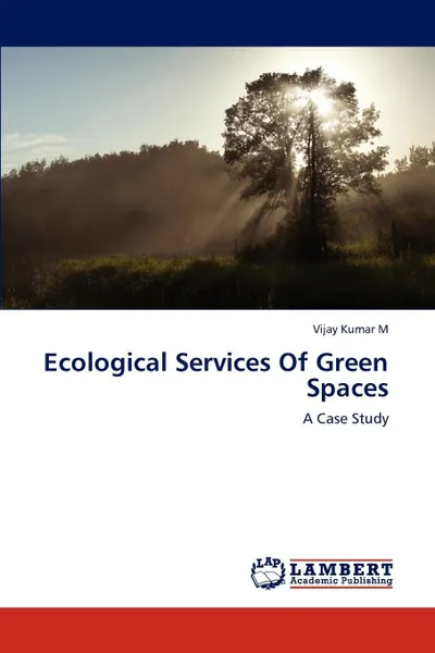 Обложка книги Ecological Services of Green Spaces, Vijay Kumar M.